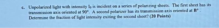Solved Unpolarized light with intensity I0 is incident on a | Chegg.com