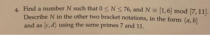 Solved 4. Find a number N such that 0≤N≤76, and | Chegg.com