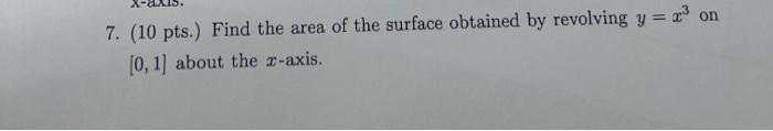 Solved 7. (10 pts.) Find the area of the surface obtained by | Chegg.com