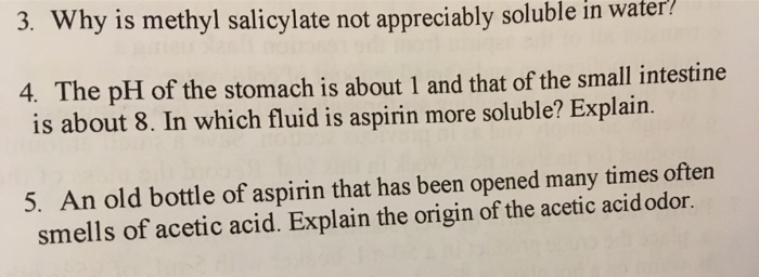 Solved 3 Why Is Methyl Salicylate Not Appreciably Soluble Chegg Com
