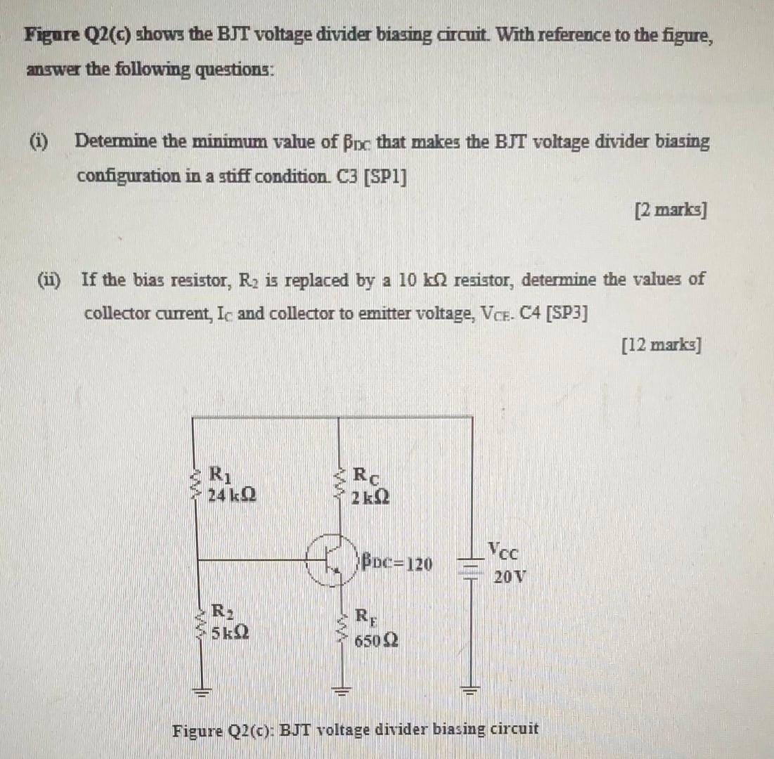 Solved Figure Q2(c) shows the BJT voltage divider biasing