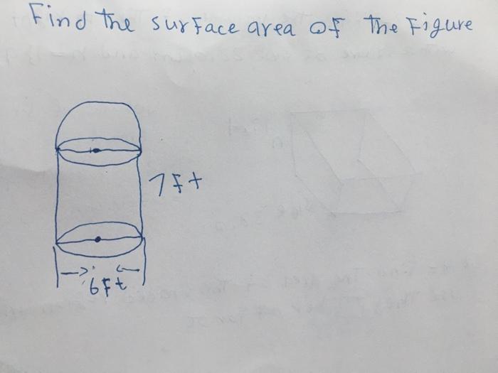 Solved Find the surface area of the figure 7 It 6Ft | Chegg.com