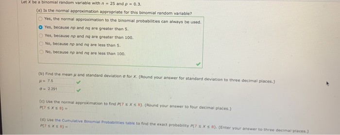 Solved Let X be a binomial random variable with n=25 and p = | Chegg.com