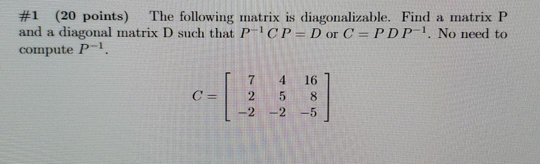 Solved #1 (20 points) The following matrix is | Chegg.com