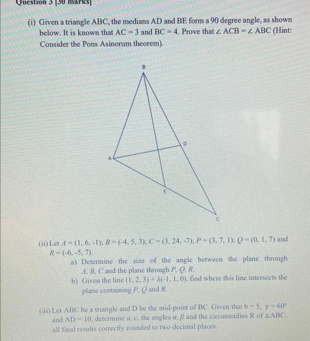 Question 3 [30 marks] (i) Given a triangle ABC, the | Chegg.com