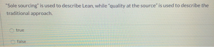 Solved Sole Sourcing Is Used To Describe Lean While Chegg