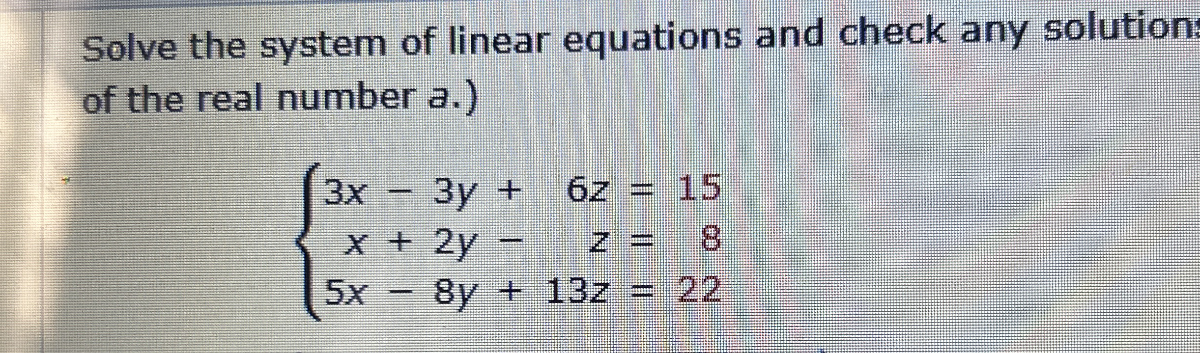 Solved Solve the system of linear equations and check any | Chegg.com