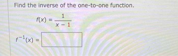 Solved Find The Inverse Of The One-to-one Function. 1 F(x) | Chegg.com