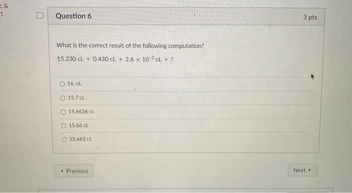 Solved t Question 6 3 pts What is the correct result of the | Chegg.com