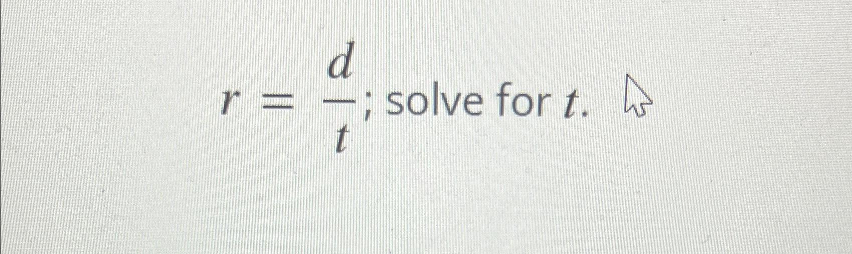 solved-r-dt-solve-for-t-chegg