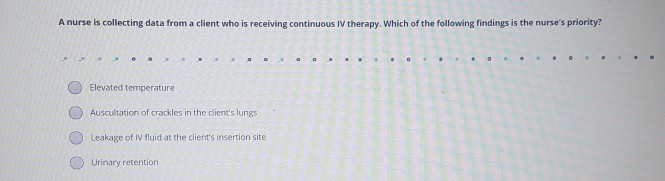 A nurse is collecting data from a client who is | Chegg.com