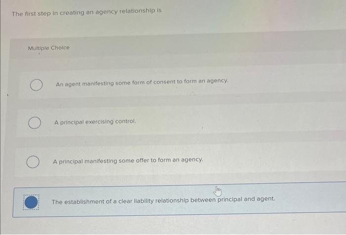 Solved The first step in creating an agency relationship is | Chegg.com