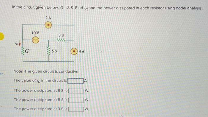 Solved In the circuit given below, G=8 S. Find io and the | Chegg.com