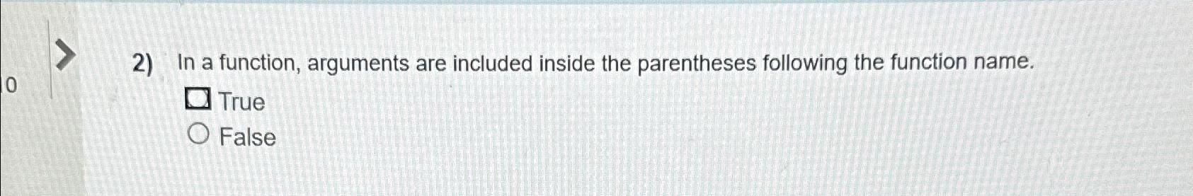 Solved In a function, arguments are included inside the | Chegg.com