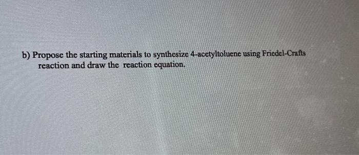 Solved B) Propose The Starting Materials To Synthesize | Chegg.com