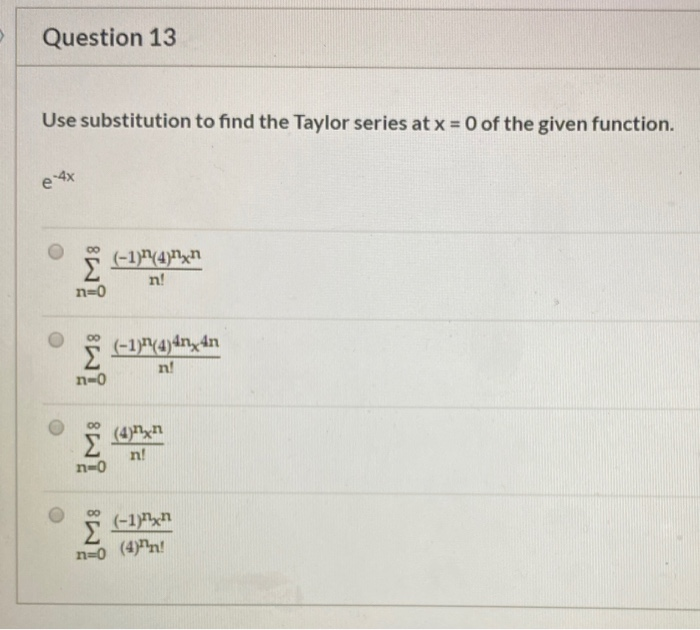 Solved Question 13 Use Substitution To Find The Taylor Se Chegg Com