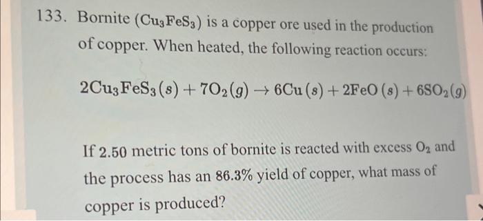 Solved 33. Bornite (Cu3FeS3) is a copper ore used in the | Chegg.com