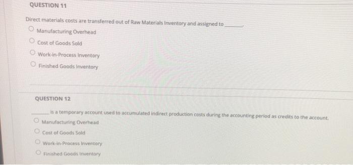 Solved QUESTION 11 Direct materials costs are transferred | Chegg.com