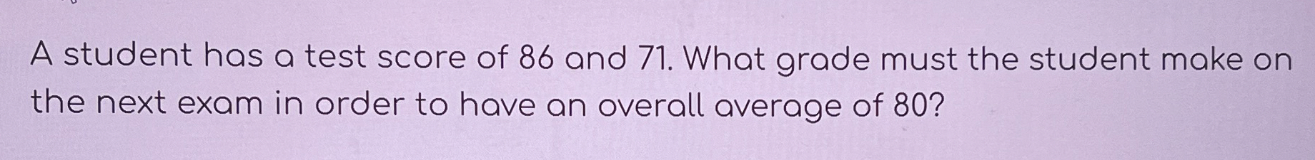 Solved A student has a test score of 86 ﻿and 71 . ﻿What | Chegg.com