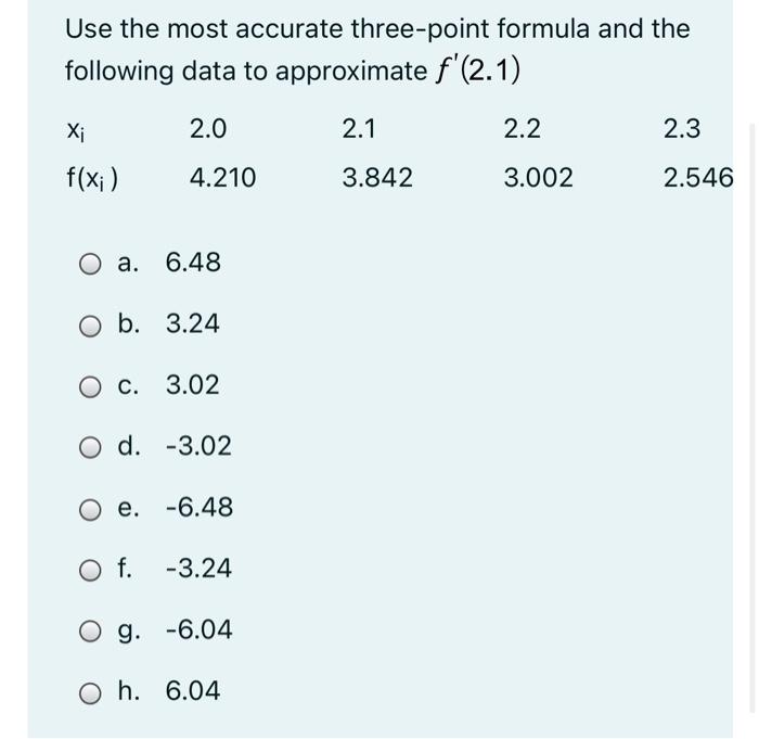 Solved Use the most accurate three-point formula and the | Chegg.com