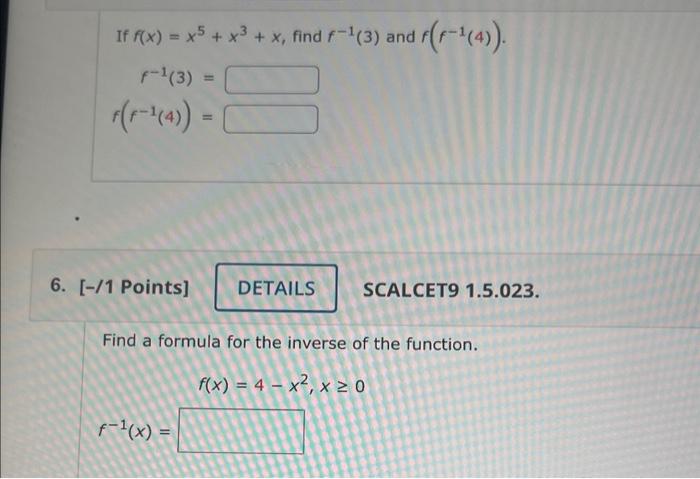 Solved If F X X5 X3 X Find F−1 3 And F F−1 4