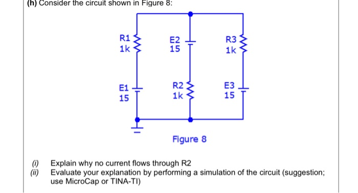 Solved (h) Consider the circuit shown in Figure 8: R1 1k Ž | Chegg.com