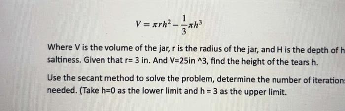 Solved V=πrh2−31πh3 Where V is the volume of the jar, r is | Chegg.com