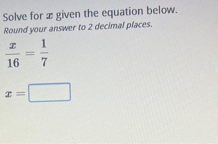 Solved Solve for x given the equation below. Round your | Chegg.com