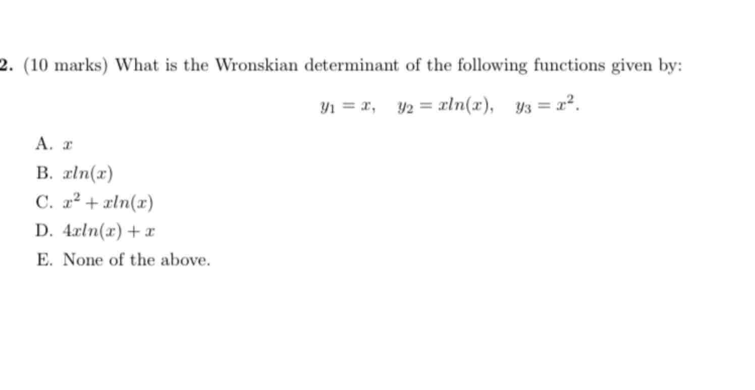 Solved (10 marks) What is the Wronskian determinant of the | Chegg.com