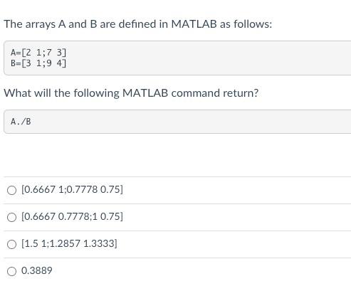Solved The arrays A and B are defined in MATLAB as follows: | Chegg.com