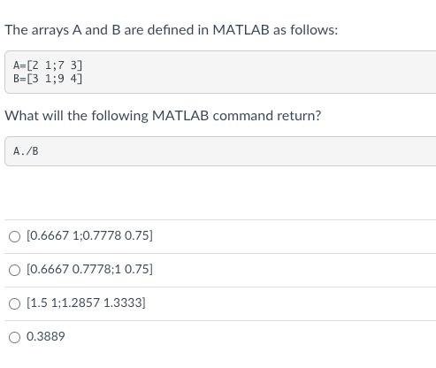 Solved The Arrays A And B Are Defined In MATLAB As Follows: | Chegg.com