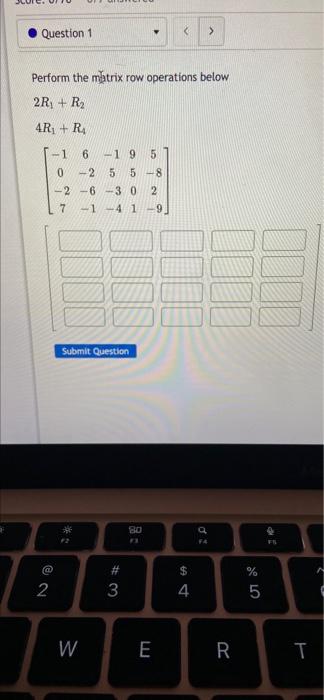 Solved F Question 11 Perform the matrix row operations | Chegg.com