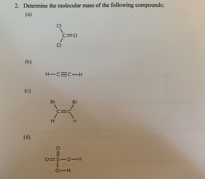 Solved 2. Determine the molecular mass of the following | Chegg.com