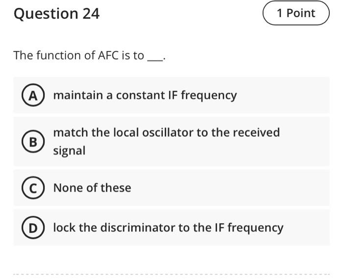 Solved Question 24 The function of AFC is to A maintain a | Chegg.com
