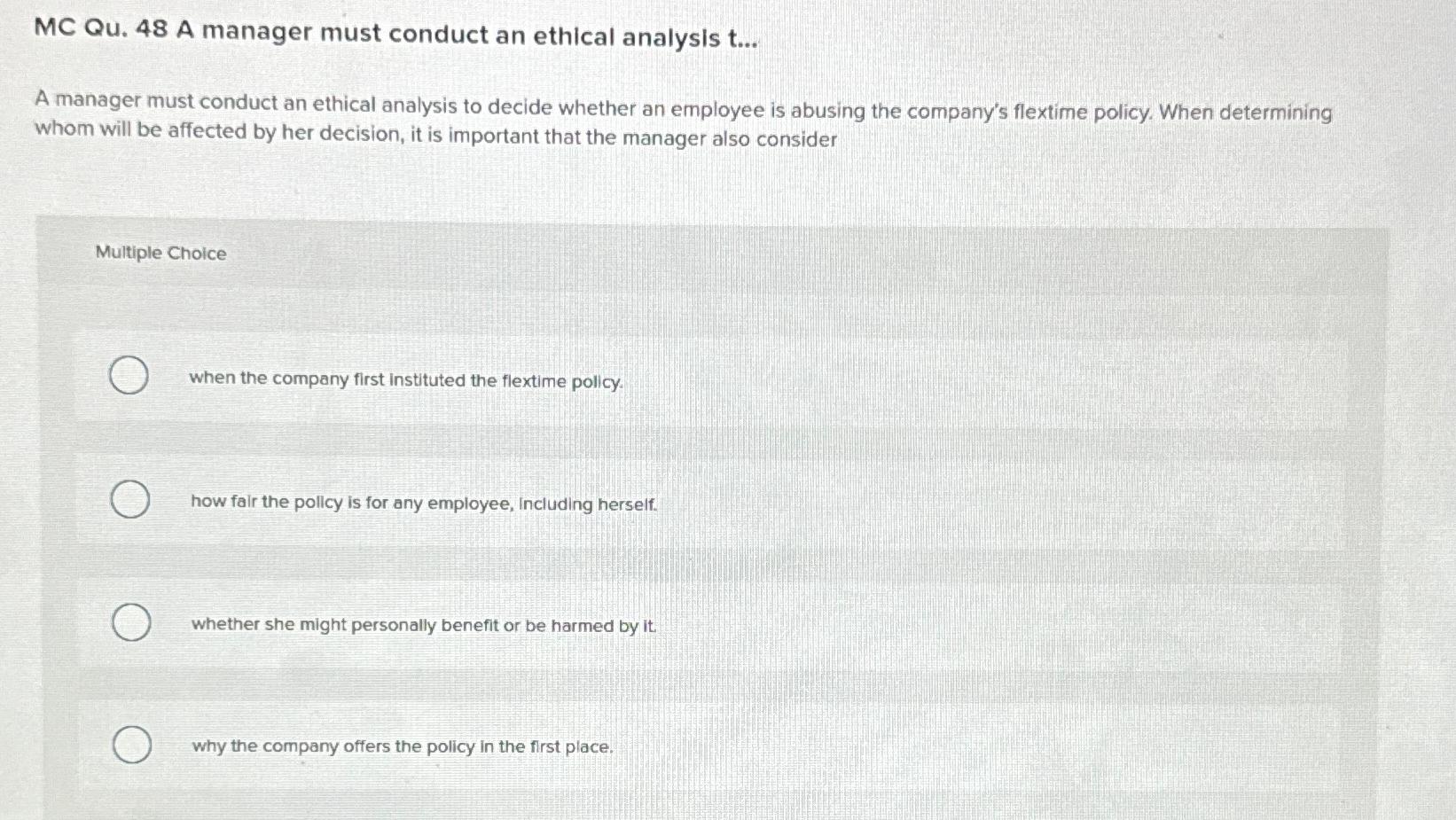 Solved MC Qu. 48 ﻿A manager must conduct an ethical analysis | Chegg.com