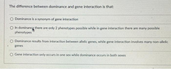 Solved The difference between dominance and gene interaction | Chegg.com