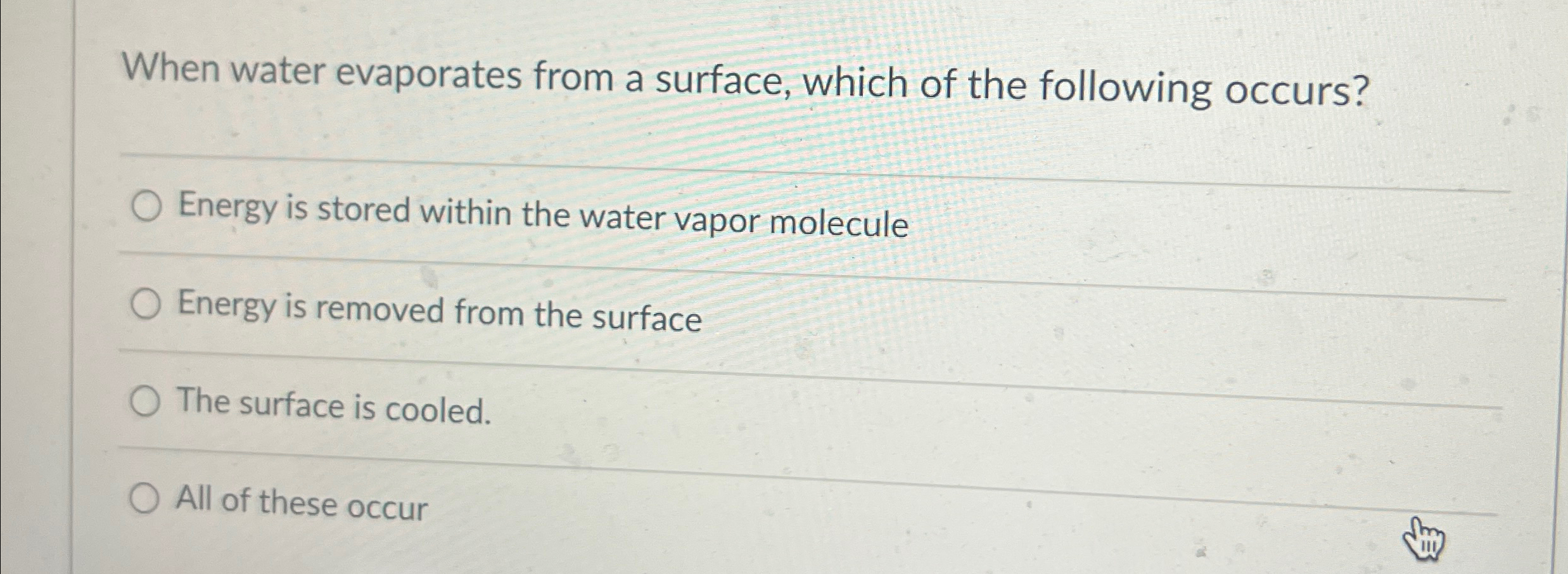 Solved When water evaporates from a surface, which of the | Chegg.com