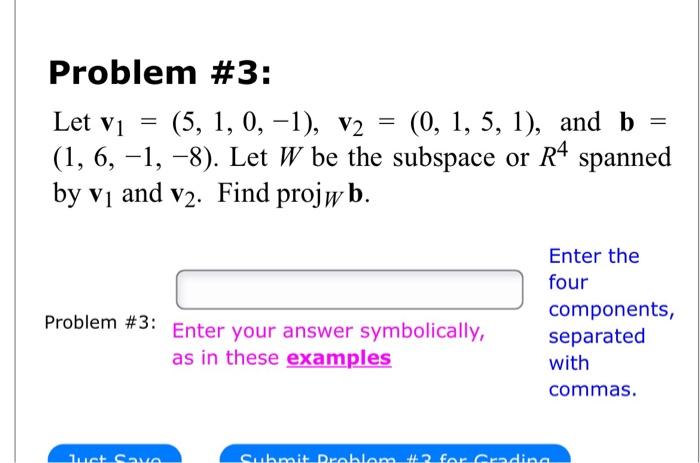Solved Problem \#3: Let v1=(5,1,0,−1),v2=(0,1,5,1), and b= | Chegg.com