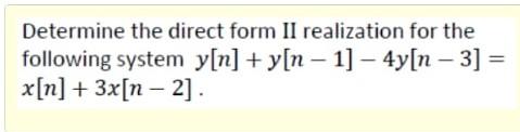 Solved Determine the direct form II realization for the | Chegg.com
