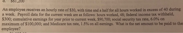 Solved d. 301,200 An employee receives an hourly rate of | Chegg.com