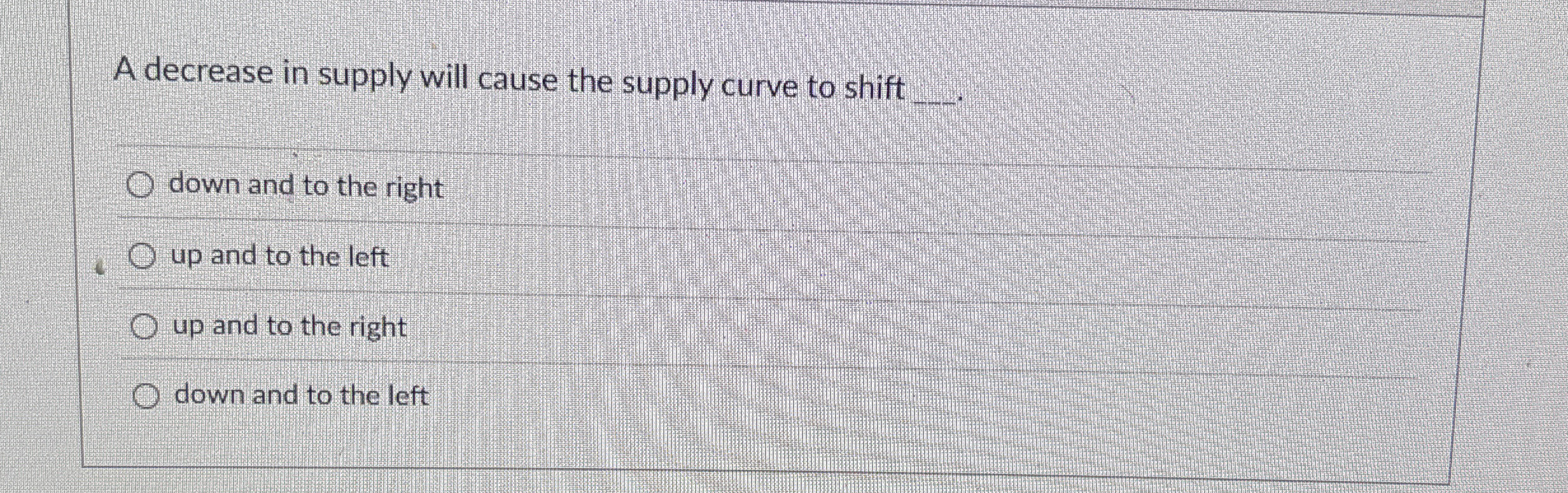 Solved A decrease in supply will cause the supply curve to | Chegg.com