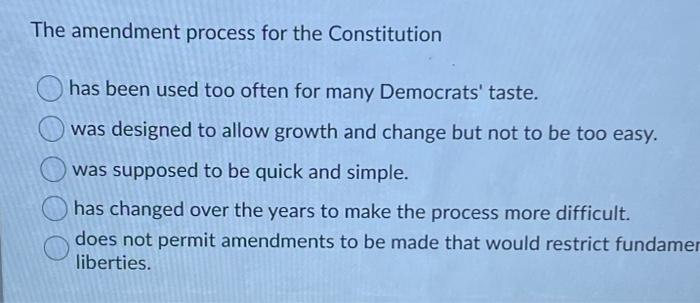 Solved The amendment process for the Constitution has been | Chegg.com