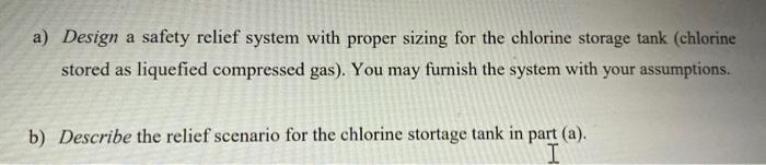 Solved a) Design a safety relief system with proper sizing | Chegg.com