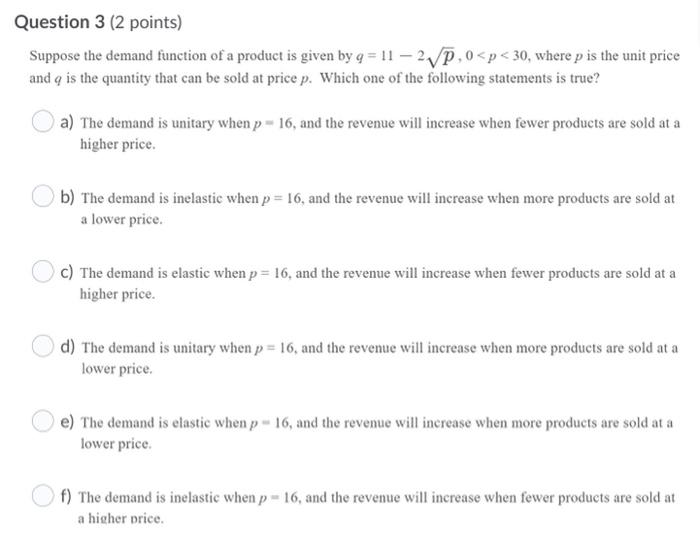 Solved Question 3 (2 points) Suppose the demand function of | Chegg.com
