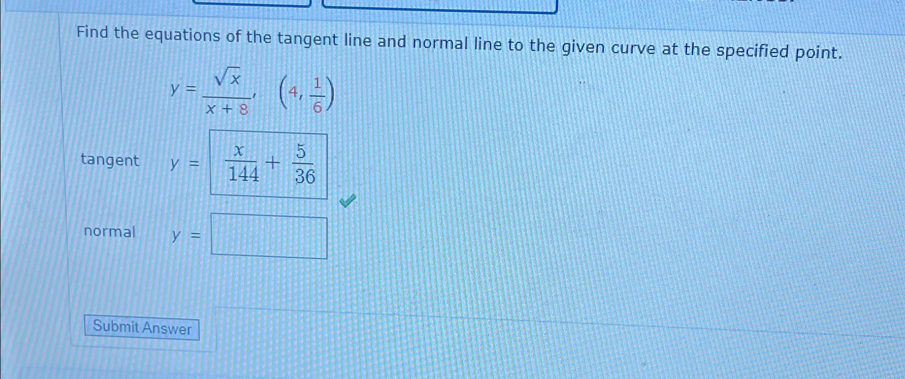 Solved Find the equations of the tangent line and normal | Chegg.com