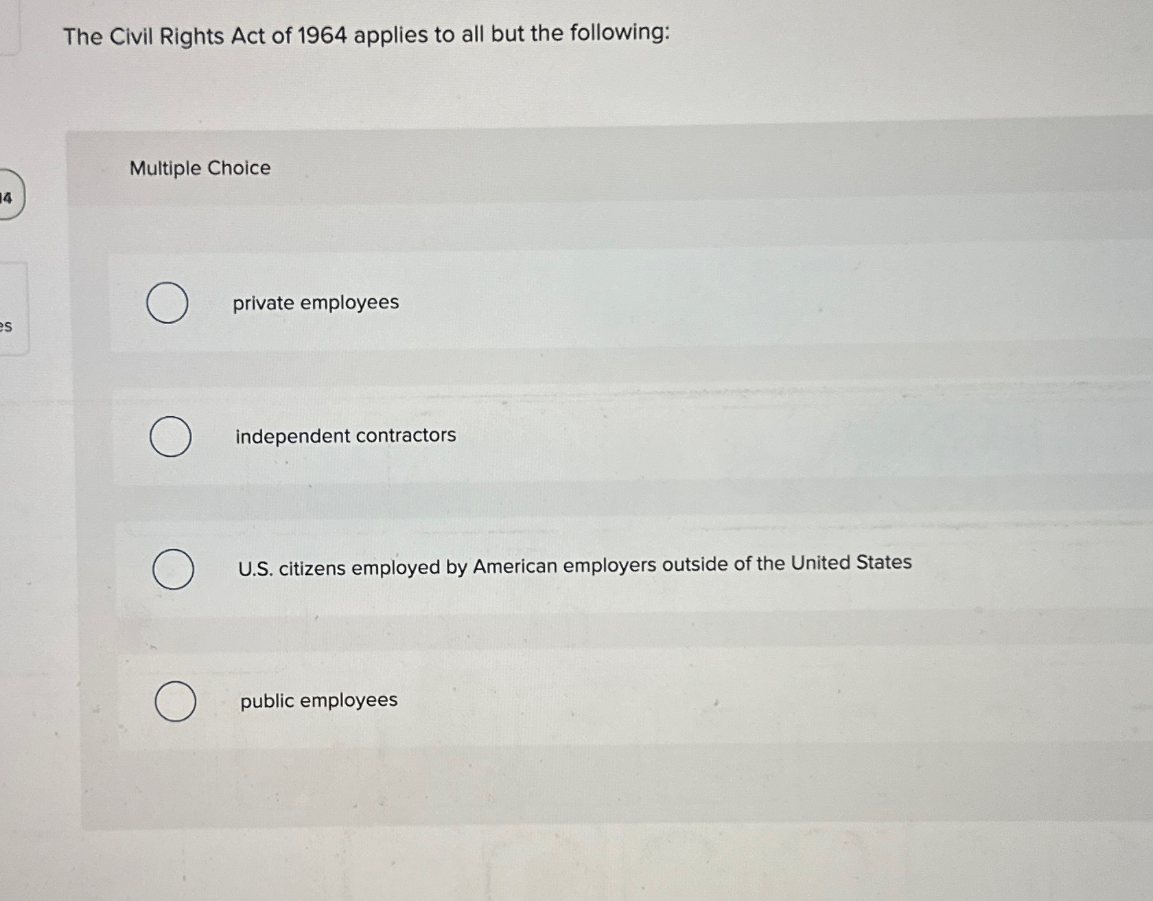 Solved The Civil Rights Act of 1964 ﻿applies to all but the | Chegg.com
