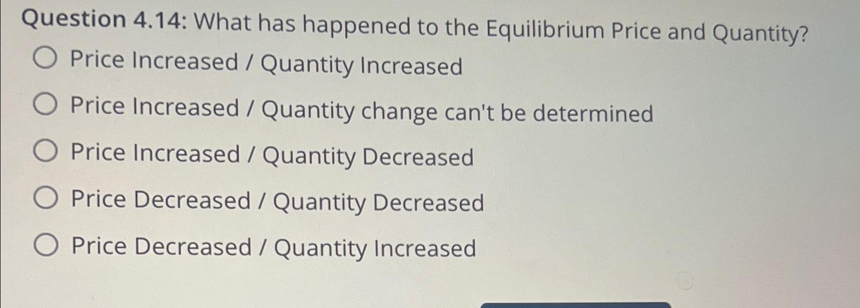 Question 4.14: What has happened to the Equilibrium | Chegg.com