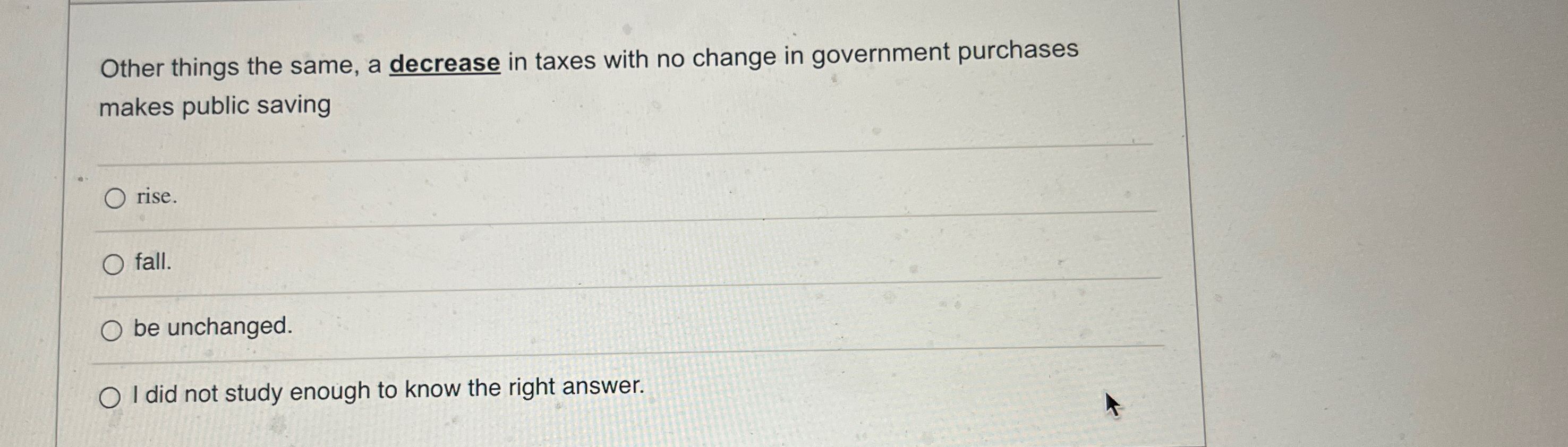 Solved Other things the same, a decrease in taxes with no | Chegg.com