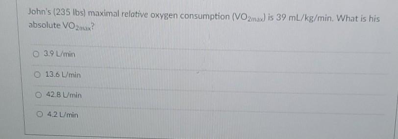 Solved Alma s 125 lbs maximal absolute oxygen consumption