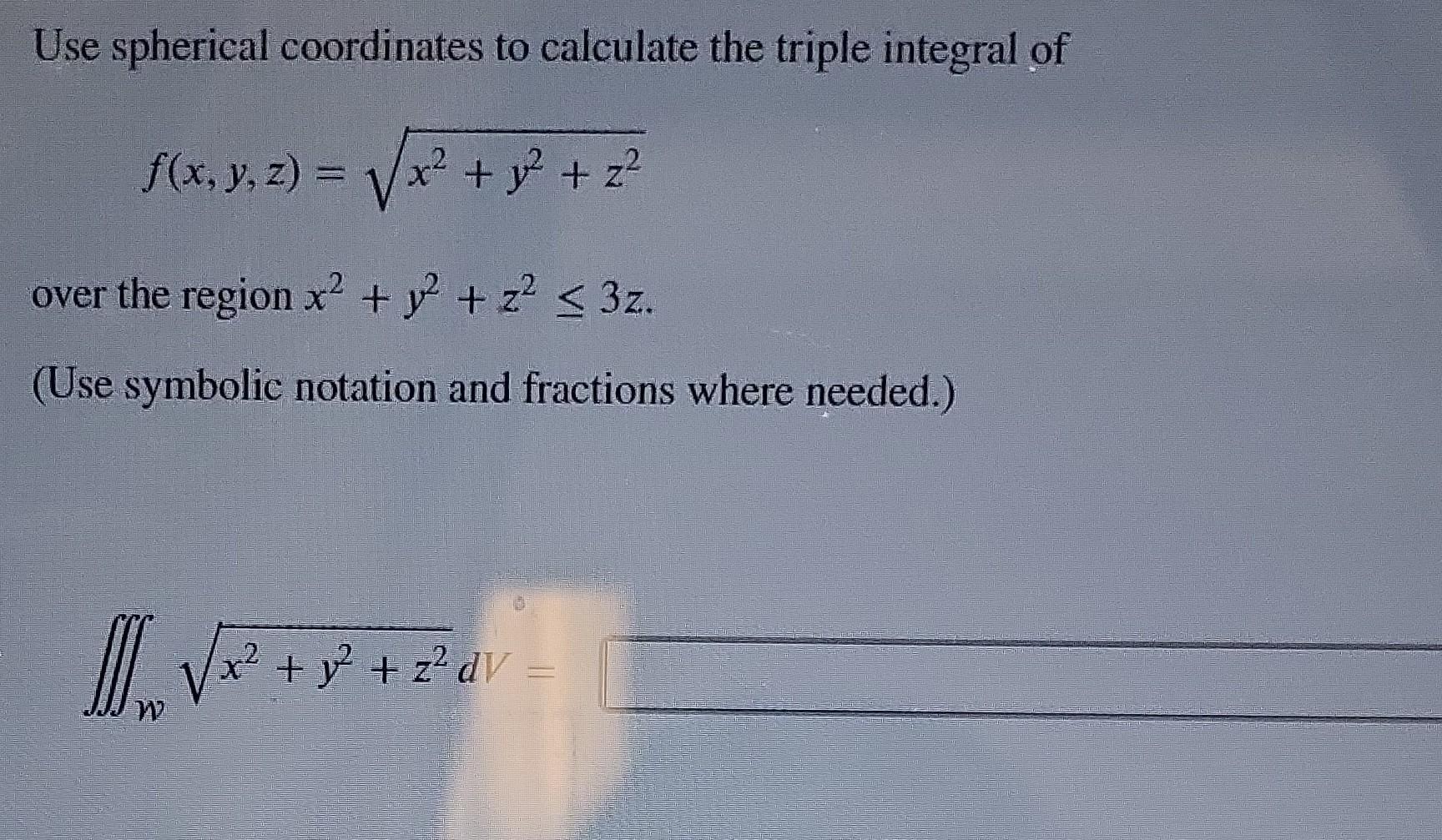 Solved Use spherical coordinates to calculate the triple | Chegg.com